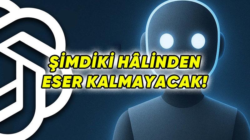 OpenAI’ın ChatGPT Hakkında Asıl Planı Ortaya Çıktı: Süper Asistana Dönüştürecek!