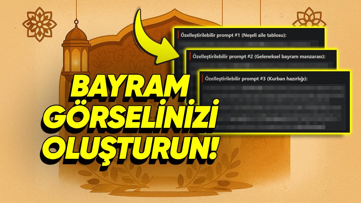 ChatGPT ile Bayram Kutlama Görseli Oluşturma (Adım Adım Kendi Bayram Görselinizi Nasıl Oluşturacağınızı Anlattık)