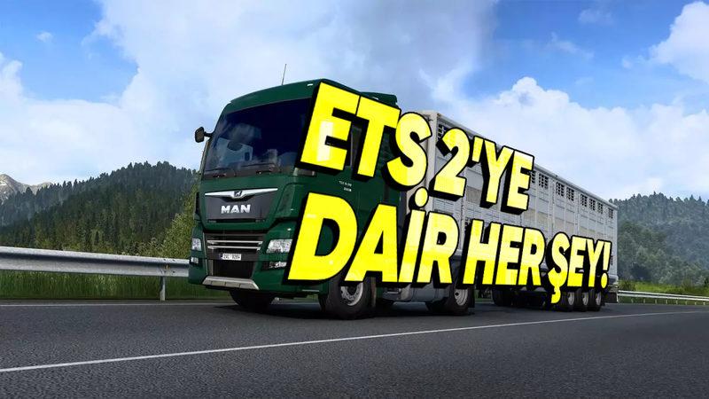 Hepimiz En Az Bir Kere Oynadık: ETS 2 Fiyatı, DLC’leri, Sistem Gereksinimleri ve Oyuna Dair Her Şey!