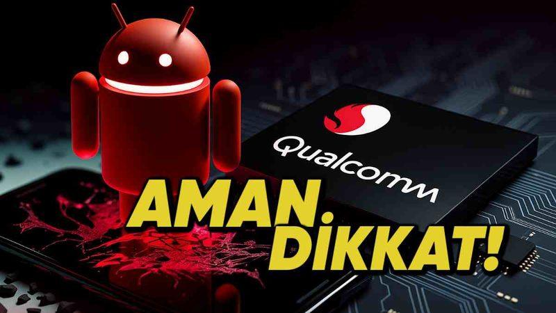Snapdragon İşlemcili Telefonlarda Önemli Bir Güvenlik Açığı Tespit Edildi: Qualcomm Aceleyle Güncelleme Yayımladı