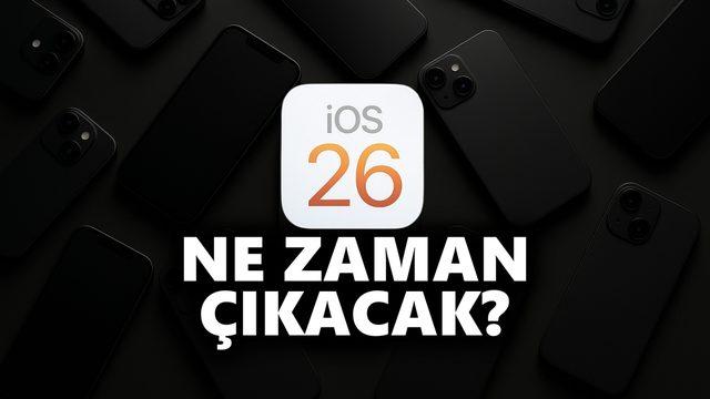 iOS 26 Ne Zaman Kullanıma Sunulacak?