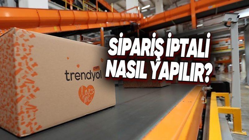 Satın Aldığınız Üründen Pişmansanız Gelin! Trendyol Sipariş İptali Nasıl Yapılır?