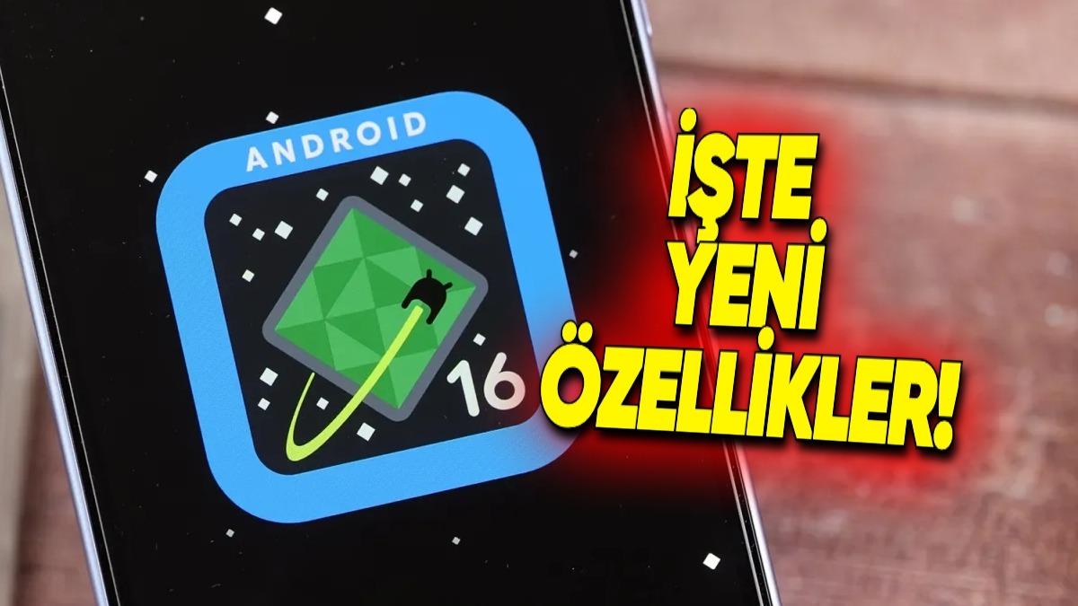 Android 16 Resmen Yayımlandı: İşte Gelen Yeni Özellikler