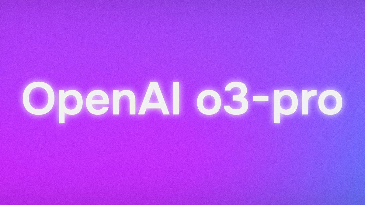 OpenAI, Akıl Yürütebilen Yeni Yapay Zekâ Modeli o3-pro’yu Yayımladı: İşte Özellikleri!