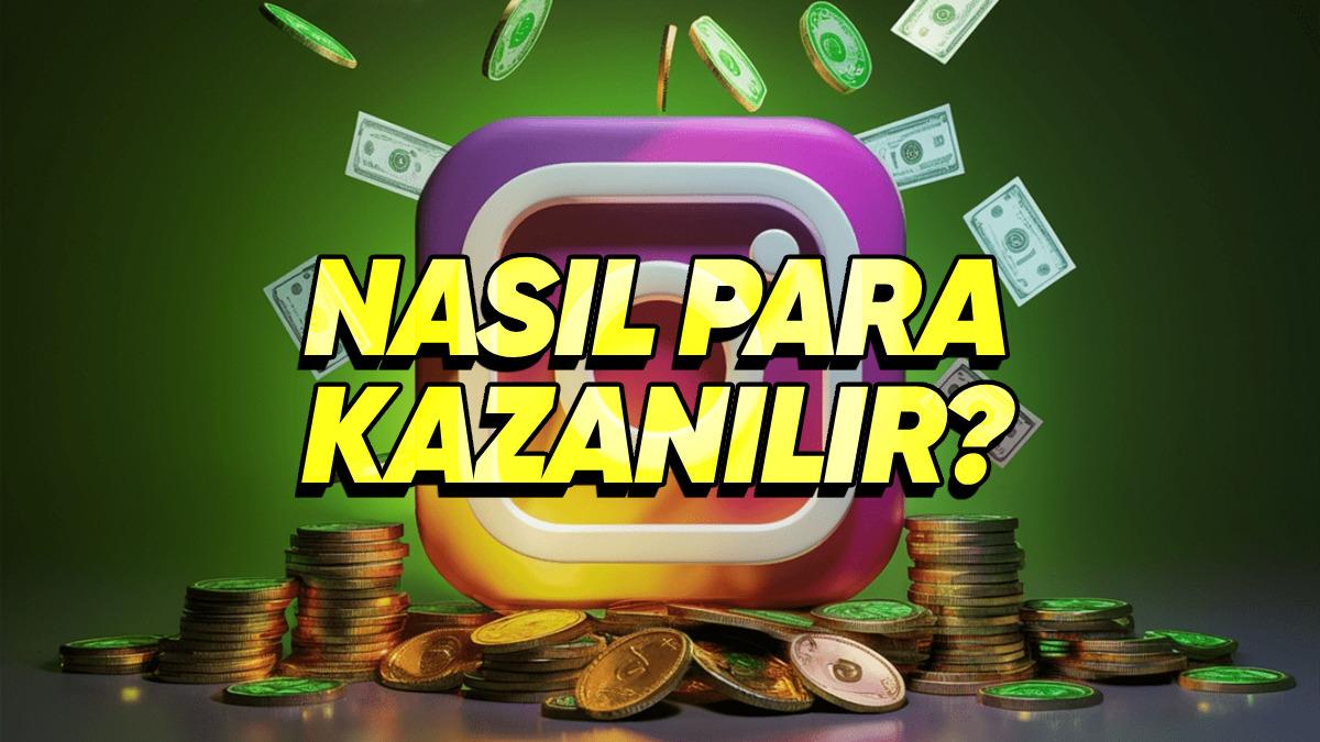 Instagram’dan Para Kazanmak İsteyenler Toplansın: Uygulamanız Gereken 5 Adım