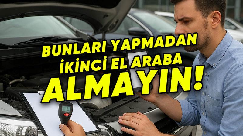 2. El Otomobil Alırken Sorunsuz Olduğundan %100 Emin Olmanız Gereken Özellikler
