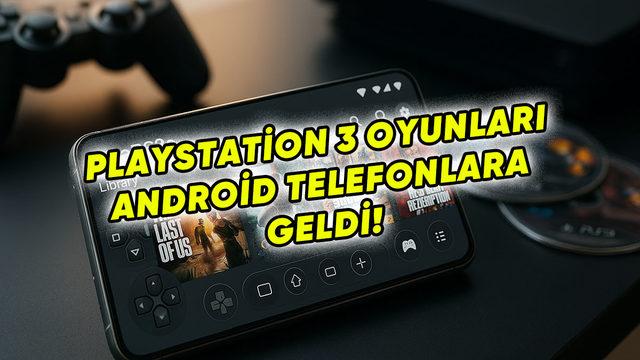 PlayStation 3 Tutkunları Buraya: Android Telefonlar İçin Emülatör Uygulaması Yayımlandı!