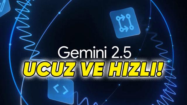 Google Gemini 2.5 Flash ve Pro, Tüm Kullanıcılara Açıldı: Yeni Yapay Zekâ Modeli "Flash Lite" da Duyuruldu