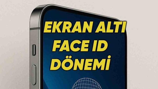 Apple, Face ID’yi Ekran Altına Taşıyor: İlk Modeller Ne Olacak?