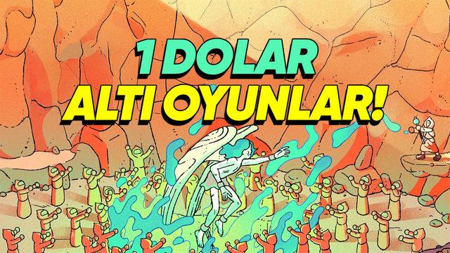 Steam Yaz İndirimleri’nde 1 Dolara (39 TL) Alabileceğiniz En İyi Oyunlar