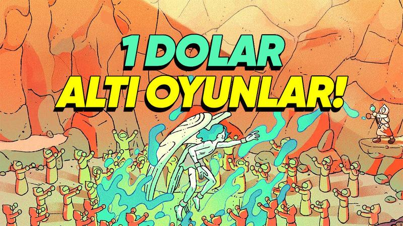 Steam Yaz İndirimleri’nde 1 Dolara (39 TL) Alabileceğiniz En İyi Oyunlar