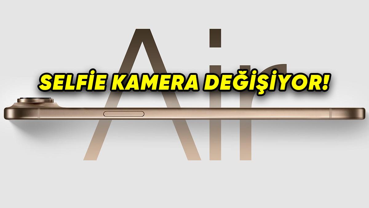 Apple’dan Sürpriz Tasarım Değişikliği: iPhone 17 Air’da Kamera Farklı Yerde Bulunacak