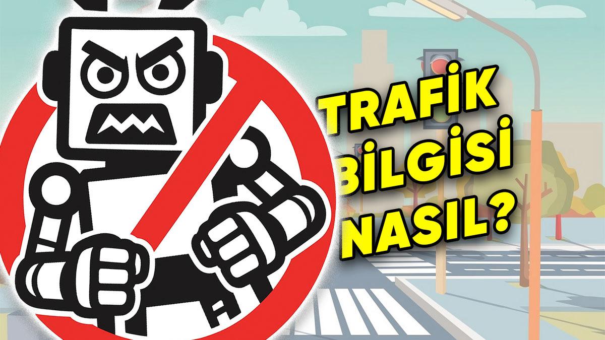 ChatGPT’yi Az Bilinen Trafik Levhaları Testine Soktuk: İşte Şoförlüğünüzü Sorgulatacak Cevaplar!