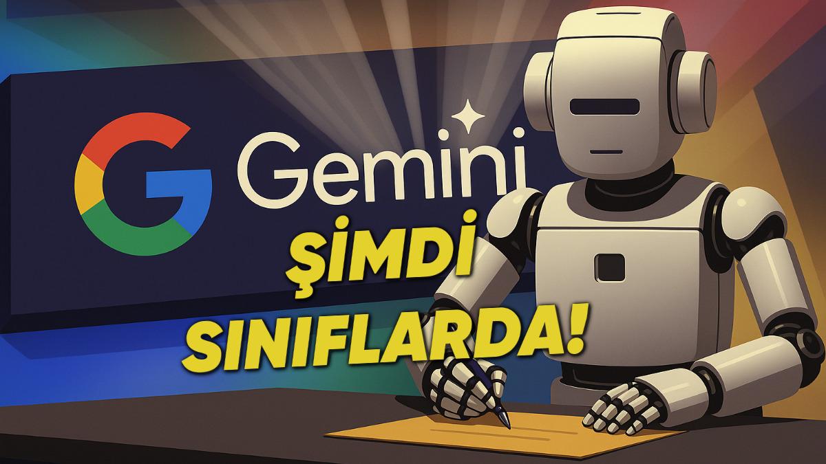 Google’dan Öğretmenlere ve Öğrencilere Özel Yapay Zekâ Asistanı Geliyor: İşte Detaylar