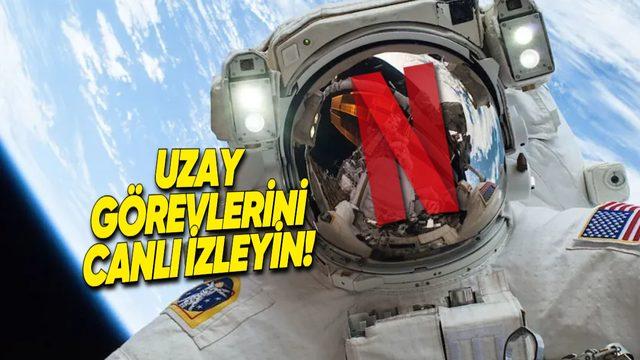 Netflix, NASA’nın Roket Fırlatmalarını, Misyonlarını ve Astronotların Uzay Yürüyüşlerini Canlı Yayınlayacak