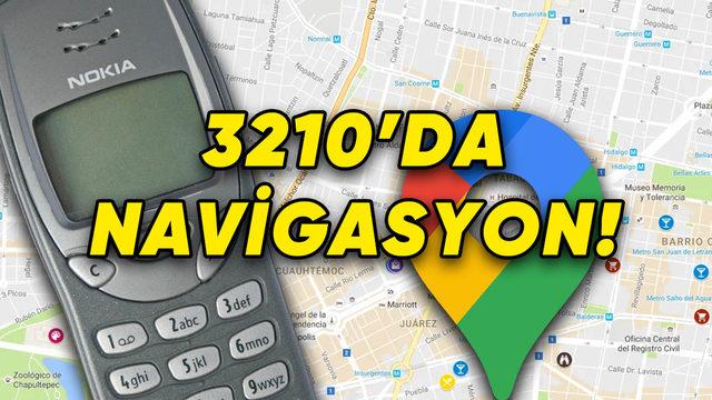 Google Haritalar, Nokia’nın Efsane Telefonu 3210’da Çalışsaydı Nasıl Görünürdü? [Video]