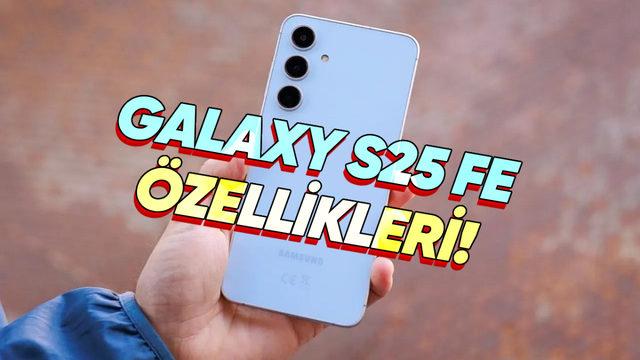 Yarın Tanıtılacak! İşte Samsung Galaxy S25 FE’nin Fiyatı ve Sunacağı Tüm Özellikler