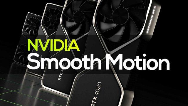 FPS’iniz İki Katına Çıkacak: NVIDIA’dan AMD’nin AFMF Özelliğine Rakip Özelliği Smooth Motion, RTX 4000 Serisine Geliyor