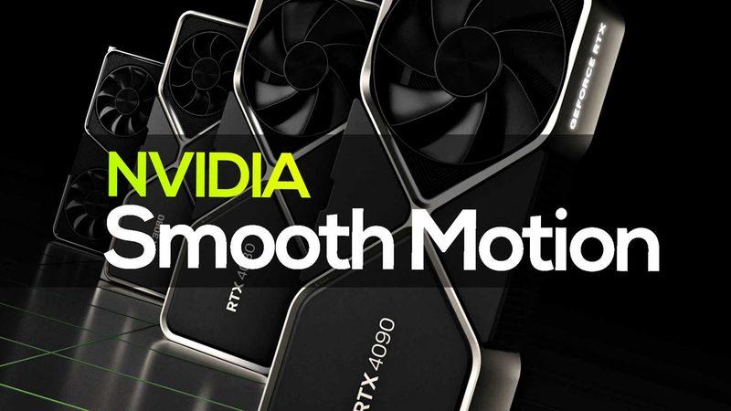 FPS’iniz İki Katına Çıkacak: NVIDIA’dan AMD’nin AFMF Özelliğine Rakip Özelliği "Smooth Motion", RTX 4000 Serisine Geliyor