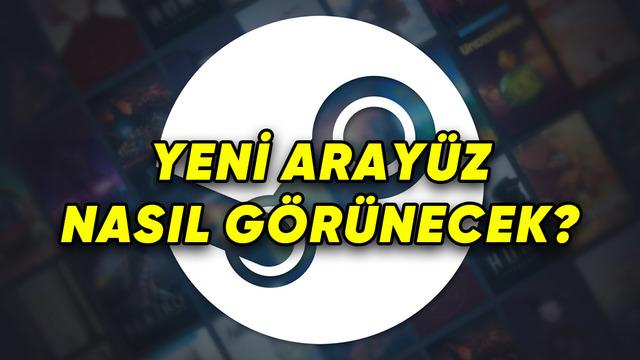 Steam'in Yeni Tasarımı: Daha Modern ve İşlevsel Olacak!