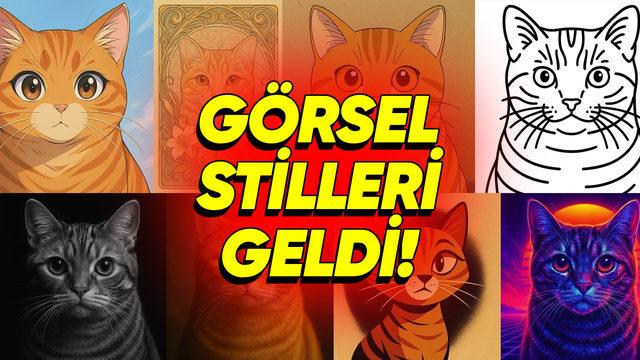 ChatGPT’ye Hazır "Görsel Stilleri" Geldi: Görsel Oluşturmak ve Dönüştürmek Artık Çok Daha Kolay!