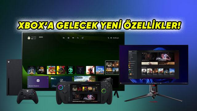 Xbox’a Gelecek Yeni Özellikler Açıklandı: Xbox’ta Yüklü Olan Oyunları PC’de Oynayabileceksiniz