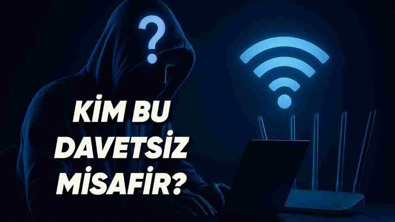 İnternetiniz Yavaşladıysa Dikkat: Wi-Fi Ağınızda Davetsiz Misafir Olabilir! İşte Ağınıza Kimlerin Bağlandığını Tespit Etmenin Yolları