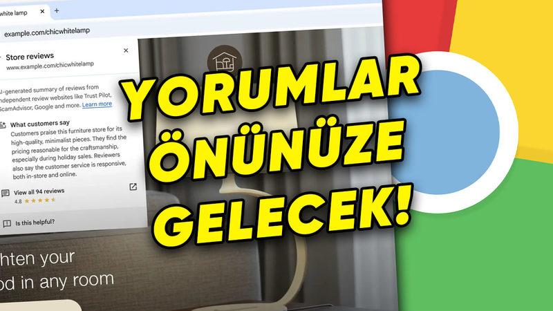 Google Chrome’a Efsane Bir Özellik Geliyor: Yapay Zeka, Beğendiğiniz Ürünün Diğer Kullanıcılarının Yorumlarını Özetleyecek