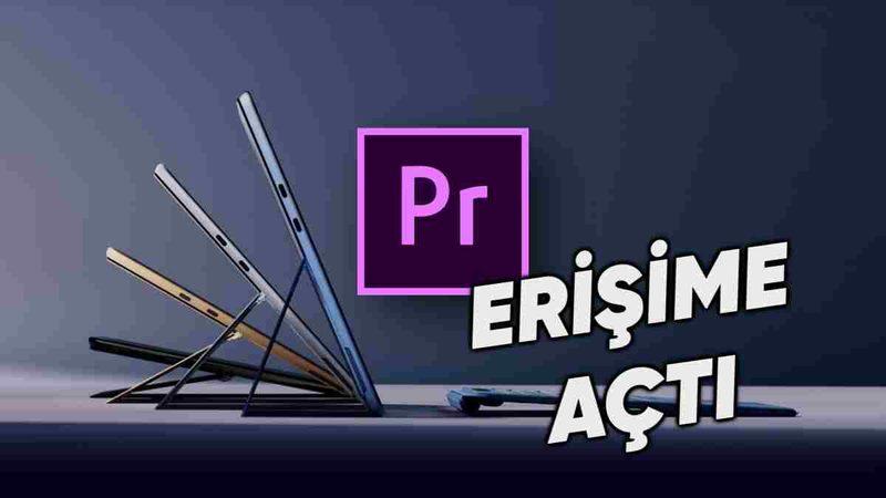 Adobe, Premiere Pro ve After Effects’in ARM Sürümlerini Yayımladı