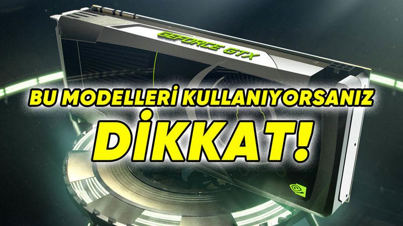 NVIDIA, En Az 20 Ekran Kartı Modeli İçin Desteğini Sonlandıracağını Açıkladı: Artık Güncellenmeyecek!