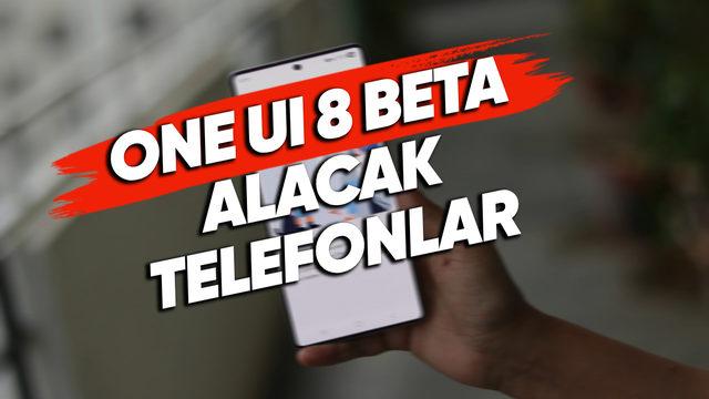Daha Fazla Telefona One UI 8 Beta Güncellemesi Gelmeye Başladı: İşte Listeye Dâhil Edilen Yeni Modeller!