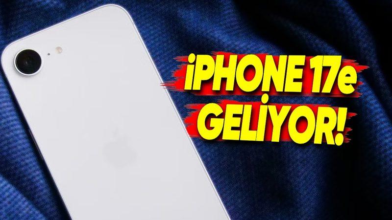 Yeni Uygun Fiyatlı iPhone Geliyor: iPhone 17e Ne Zaman Çıkacak? Nasıl Özelliklerle Gelecek?