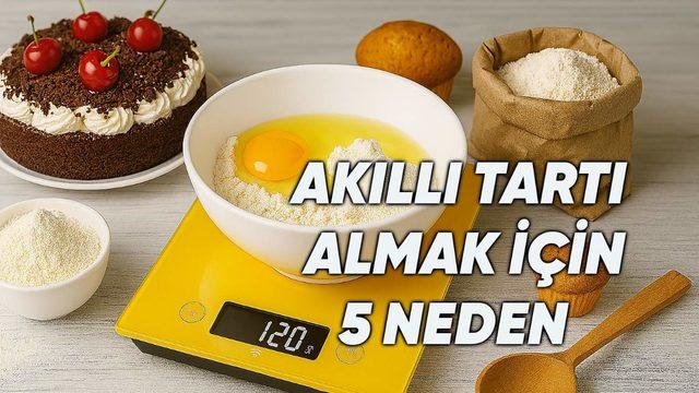 Tatlı Yaparken Akıllı Tartı Kullanmanız İçin 5 Neden