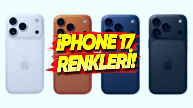 iPhone 17 Serisi Hangi Renk Seçenekleriyle Gelecek? İşte iPhone 17, iPhone 17 Air, iPhone 17 Pro ve iPhone 17 Pro Max’in Tüm Renk Seçenekleri