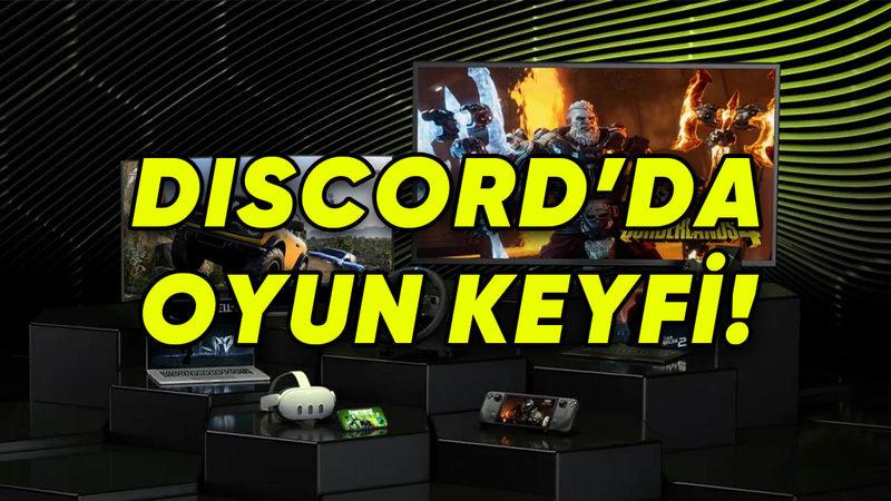 Discord, Epic Games ve NVIDIA’dan Dev İş Birliği: Oyunları Satın Almadan Önce Bilgisayarınıza Bile İndirmeden Deneyebileceksiniz!