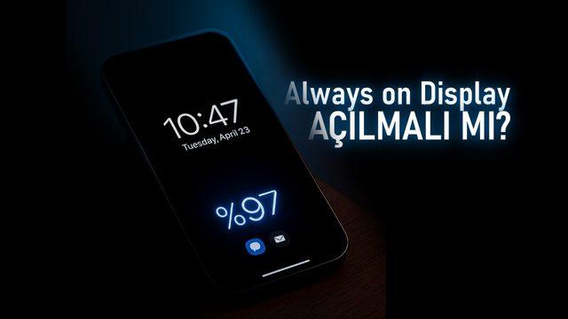 Always-on Display Pil Ömrünü Ne Kadar Etkiliyor? Açmalı mıyız Kapamalı mıyız?