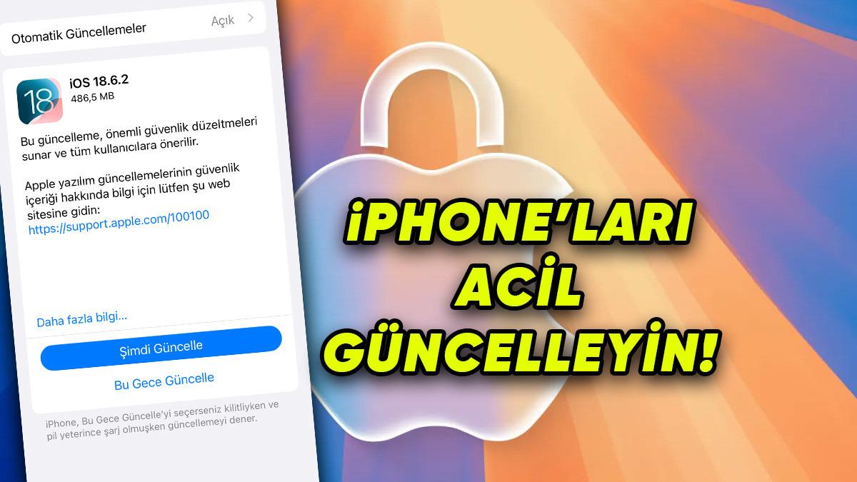 iPhone’unuzu Acil Güncelleyin: Apple, iOS 18.6.2 Güncellemesini Yayımladı!