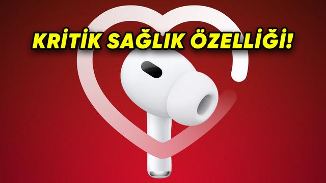 AirPods Pro 3’ün Bazı Özellikleri Belli Oldu: Çok Önemli Bir Özellikle Gelecek!