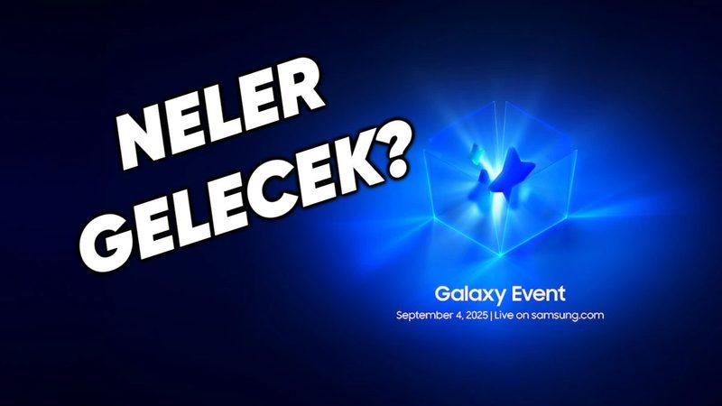 4 Eylül’deki Samsung Etkinliğinde Hangi Yeni Ürünler Tanıtılacak?
