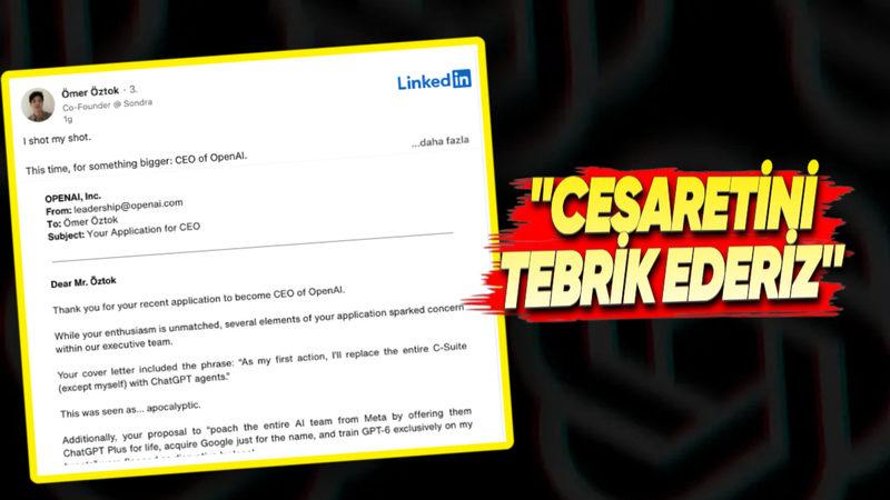 Bir Türk’ün OpenAI CEO’su Olmak İçin Yaptığı Başvuru ve OpenAI’dan Aldığı Yanıt Viral Oldu: Ama Hemen İnanmayın!