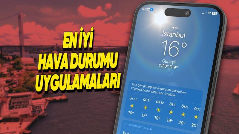 "Dışarı Çıkarken Şemsiye Almalı mıyım?" Derdine Son: En İyi Hava Durumu Uygulamaları