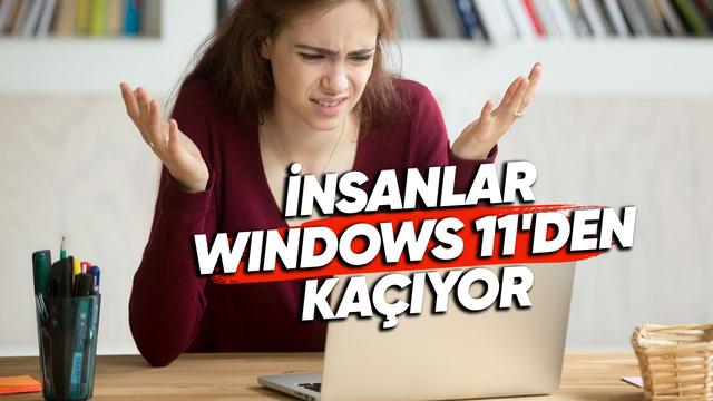 Windows 11'in Pazar Payı Artması Gerekirken Düşüyor (Microsoft İkna Etmeyi Başaramamış Gibi)
