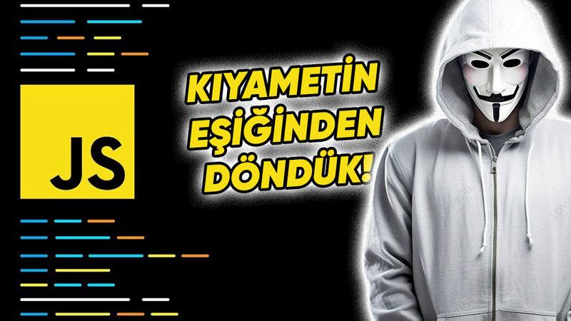 Javascript Tarihinin En Büyük Hack Olaylarından Biri Yaşandı