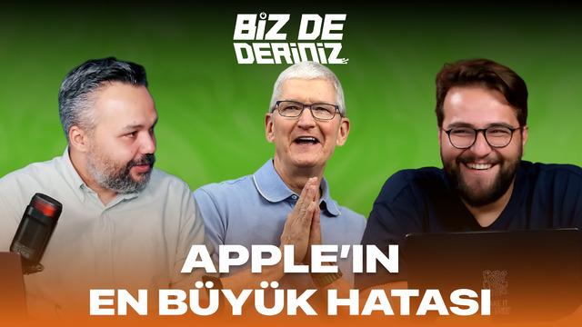 Apple'ın En Büyük Hatası, Türkiye'de Teknoloji Anlatmak | BİZ DE DERİNİZ