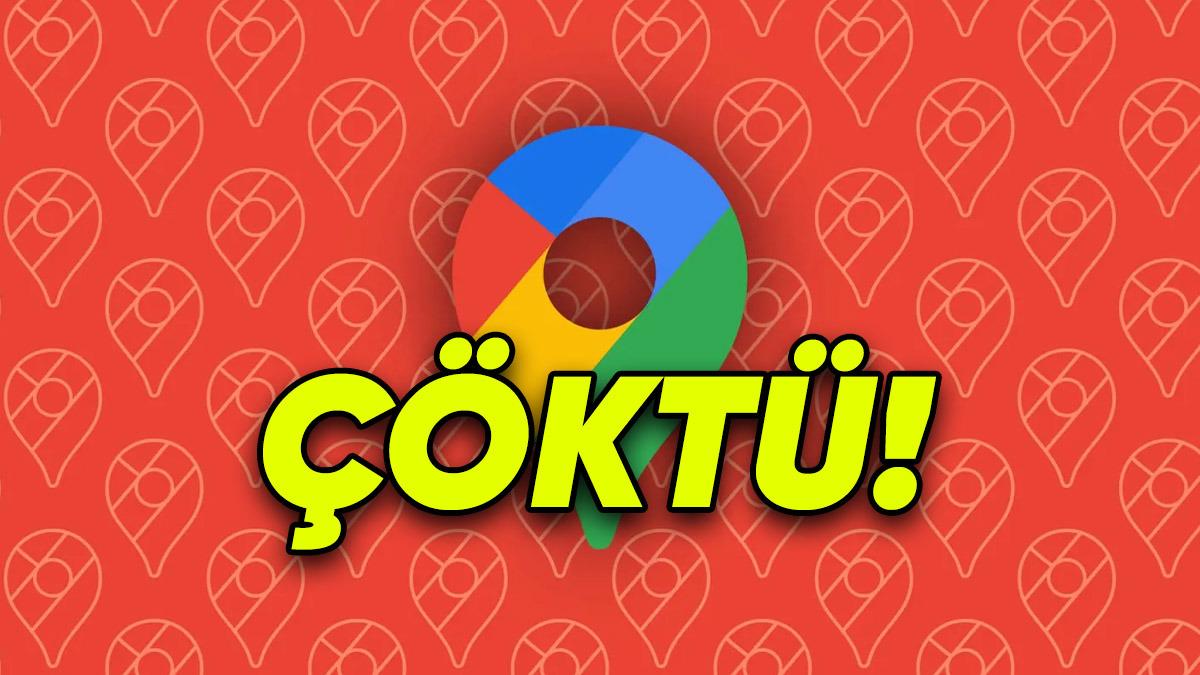 Google Haritalar Çöktü: Mobil Uygulama Kullanılamaz Hâle Geldi!