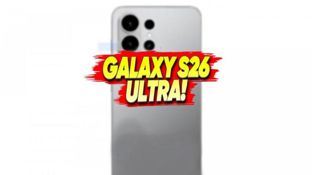 Samsung Galaxy S26 Ultra'dan Yeni Bilgiler Geldi: Ekran Boyutu Belli Oldu!