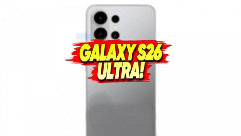 Samsung Galaxy S26 Ultra'dan Yeni Bilgiler Geldi: Ekran Boyutu Belli Oldu!