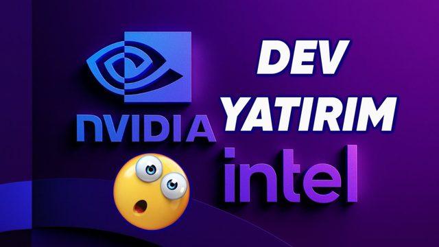 NVIDIA, Intel’e Milyarca Dolarlık Yatırım Yapıyor: Güçlerini Birleştirecekler