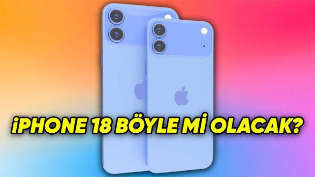 Bir Yıl Daha Beklemeye Değer mi? İşte iPhone 18 Hakkında Bildiğimiz Her Şey!