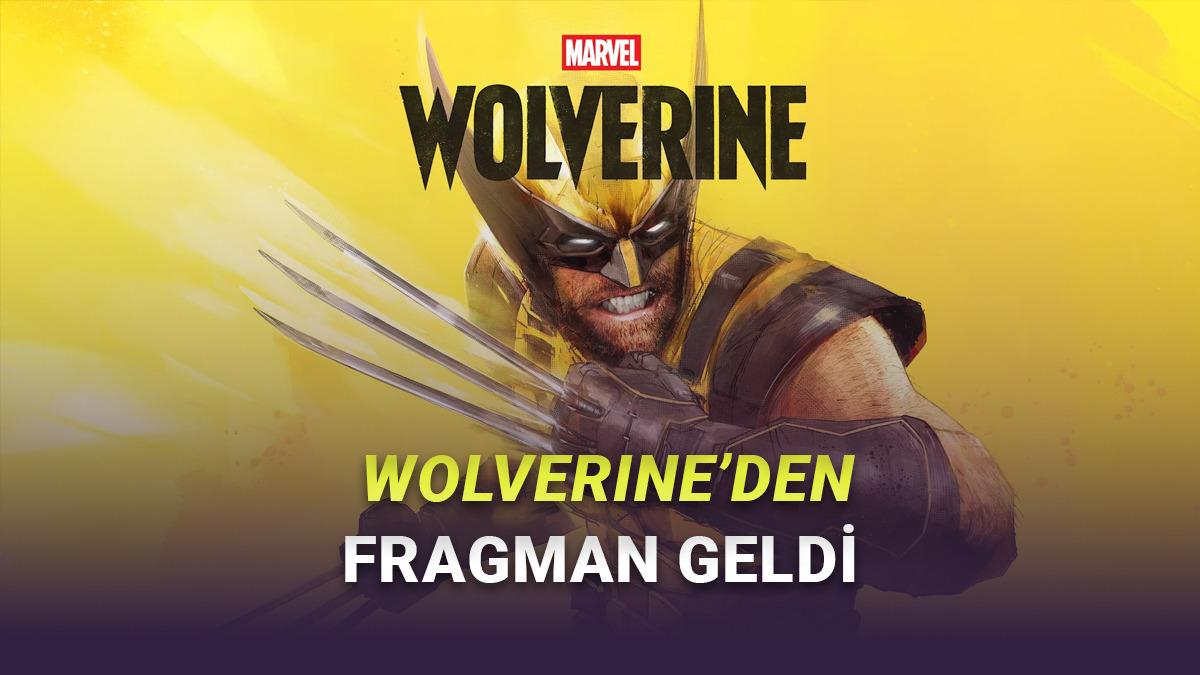 Marvel's Wolverine Oyunundan Fragman Geldi: Çıkış Tarihi de Açıklandı